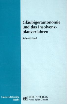 Gl&auml;ubigerautonomie und das Insolvenzverfahren - Robert H&auml;nel