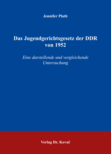 Das Jugendgerichtsgesetz der DDR von 1952 - Jennifer Plath