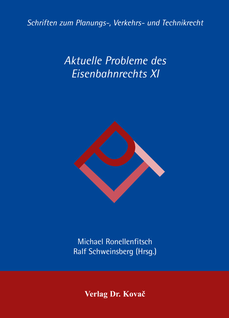 Aktuelle Probleme des Eisenbahnrechts XI - 