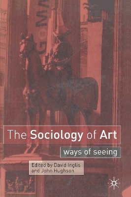 The Sociology of Art - David Inglis, John Hughson