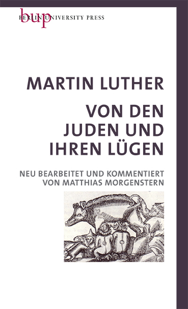 Von den Juden und Ihren L&uuml;gen - Martin Luther