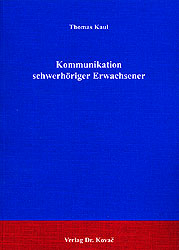 Kommunikation schwerh&ouml;riger Erwachsener - Thomas Kaul