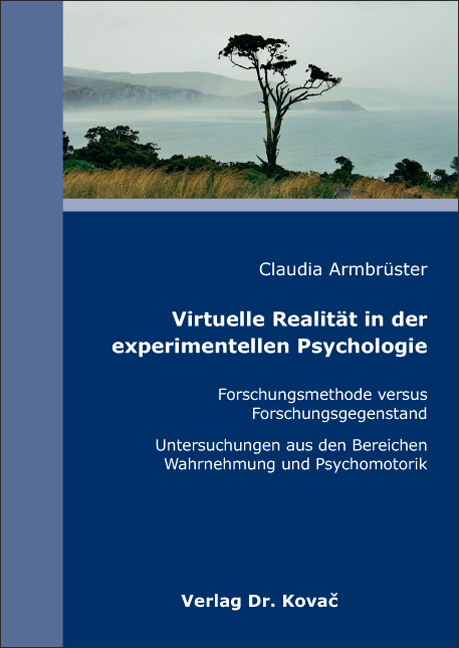 Virtuelle Realit&auml;t in der experimentellen Psychologie - Claudia Armbr&uuml;ster