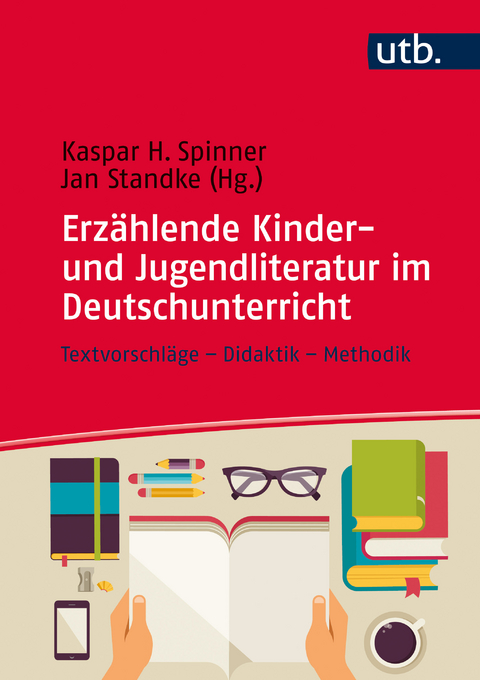 Erz&auml;hlende Kinder- und Jugendliteratur im Deutschunterricht - 
