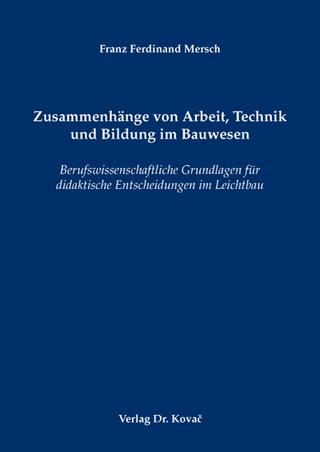 Zusammenhänge von Arbeit, Technik und Bildung im Bauwesen