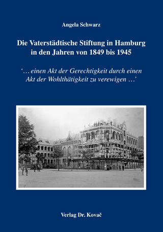 Die Vaterstädtische Stiftung in Hamburg in den Jahren von 1849 bis 1945