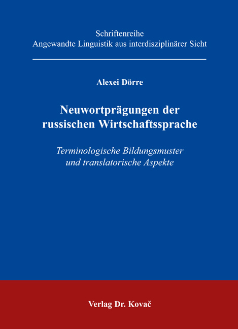 Neuwortpr&auml;gungen der russischen Wirtschaftssprache - Alexei D&ouml;rre