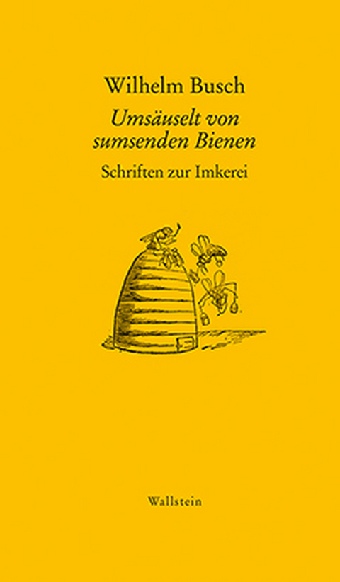 Ums&auml;uselt von sumsenden Bienen - Wilhelm Busch