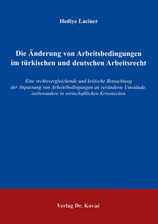 Die Änderung von Arbeitsbedingungen im türkischen und deutschen Arbeitsrecht