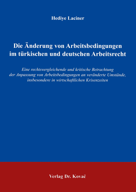 Die &Auml;nderung von Arbeitsbedingungen im t&uuml;rkischen und deutschen Arbeitsrecht - Hediye Laciner