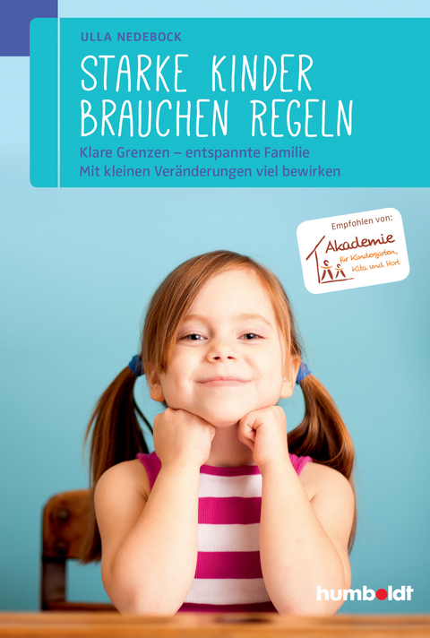 Starke Kinder brauchen Regeln - Ulla Nedebock