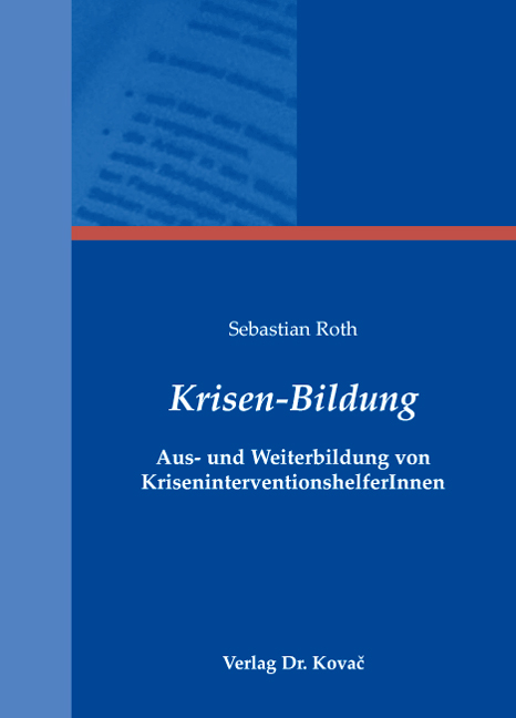 Krisen-Bildung - Aus- und Weiterbildung von KriseninterventionshelferInnen - Sebastian Roth