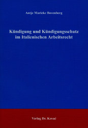 K&uuml;ndigung und K&uuml;ndigungsschutz im italienischen Arbeitsrecht - Antje M Bovenberg