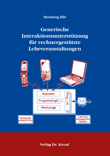 Generische Interaktionsunterst&uuml;tzung f&uuml;r rechnergest&uuml;tzte Lehrveranstaltungen - Henning B&auml;r