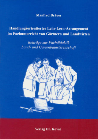 Handlungsorientiertes Lehr-Lern-Arrangement im Fachunterricht von Gärtnern und Landwirten