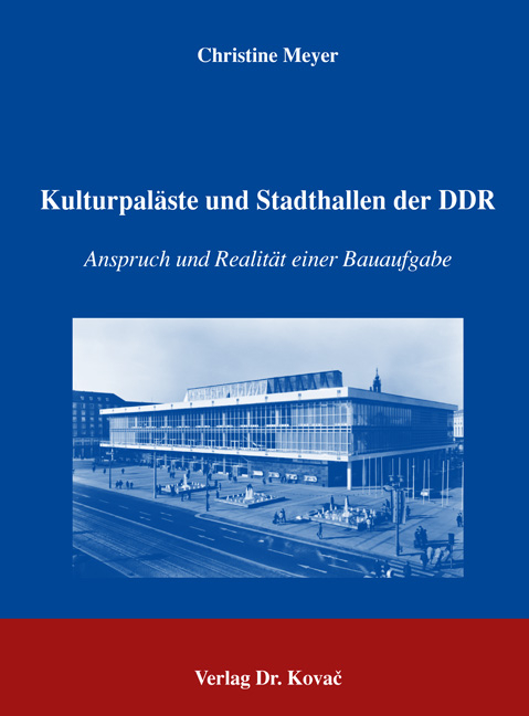 Kulturpal&auml;ste und Stadthallen der DDR - Christine Meyer
