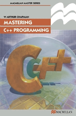 Mastering C++ Programming - W. Arthur Chapman