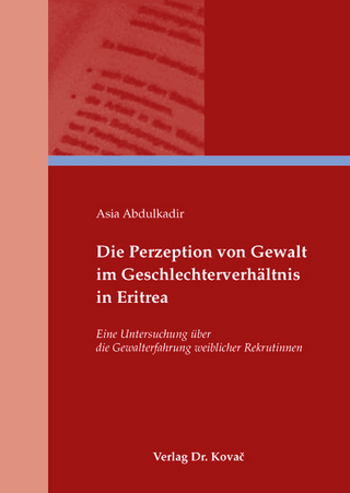Die Perzeption von Gewalt im Geschlechterverhältnis in Eritrea