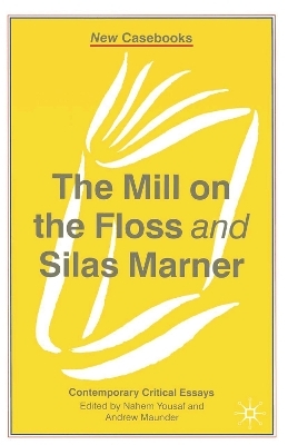 The Mill on the Floss and Silas Marner - Nahem Yousaf, Andrew Maunder