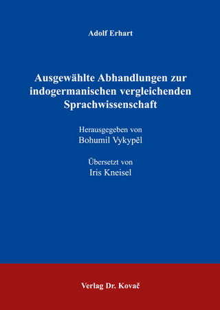 Ausgewählte Abhandlungen zur indogermanischen vergleichenden Sprachwissenschaft