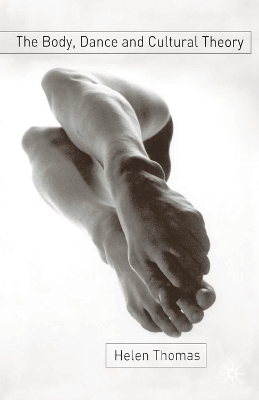 The Body, Dance and Cultural Theory - Helen Thomas