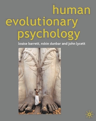 Human Evolutionary Psychology - Louise Barrett, Robin Dunbar, John Lycett