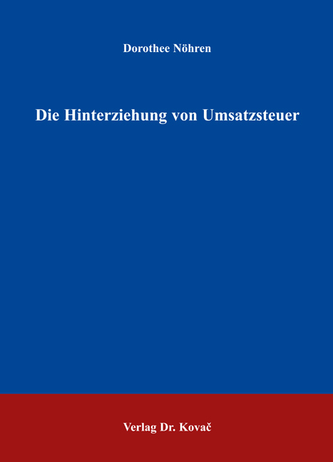 Die Hinterziehung von Umsatzsteuer - Dorothee N&ouml;hren