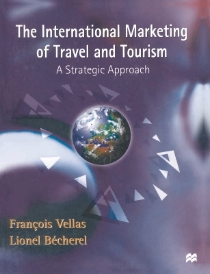 The International Marketing of Travel and Tourism - Fran&ccedil;ois Vellas