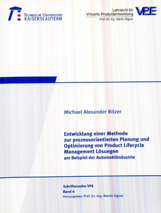 Entwicklung einer Methode zur prozessorientierten Planung und Optimierung von Product Lifecycle Management Lösungen am Beispiel der Automobilindustrie