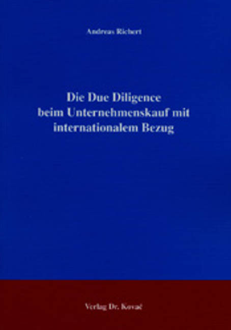 Die Due Diligence beim Unternehmenskauf mit internationalem Bezug - Andreas Richert