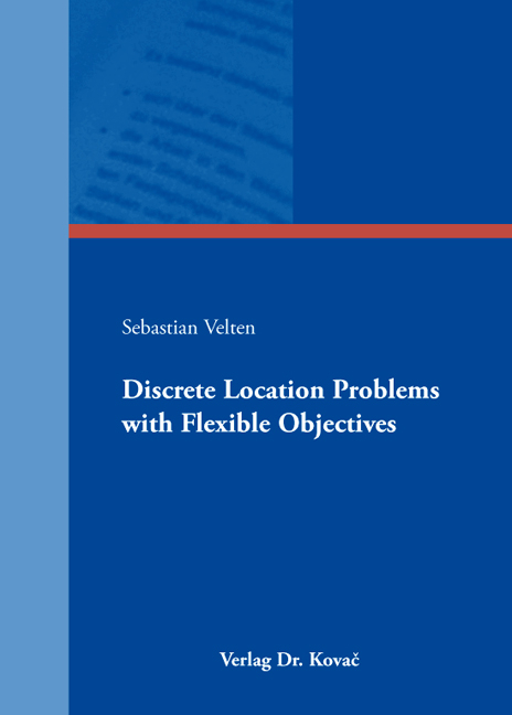 Discrete Location Problems with Flexible Objectives - Sebastian Velten