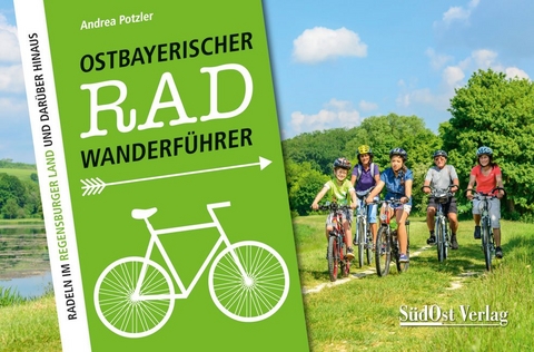 Ostbayerischer Radwanderführer - Andrea Potzler