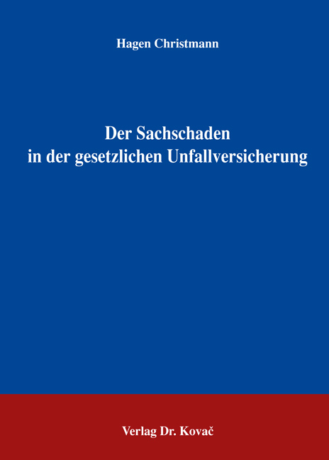 Der Sachschaden in der gesetzlichen Unfallversicherung - Hagen Christmann