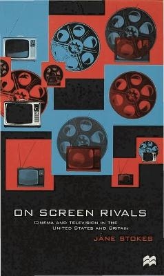 On Screen Rivals - Jane Stokes