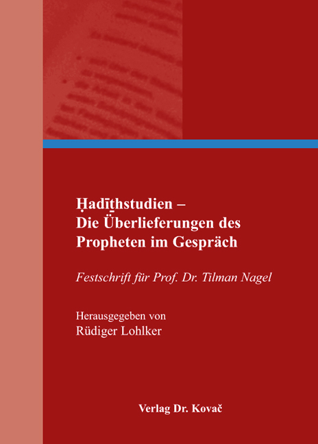 Hadithstudien - Die &Uuml;berlieferungen des Propheten im Gespr&auml;ch - 