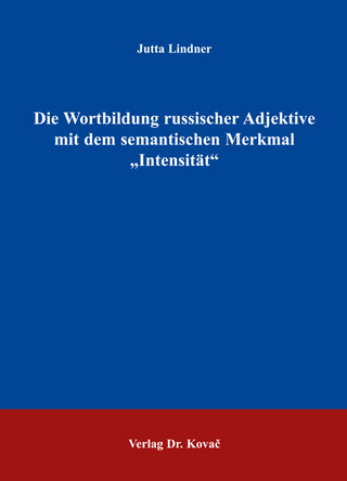 Die Wortbildung russischer Adjektive mit dem semantischen Merkmal 