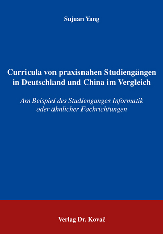 Curricula von praxisnahen Studiengängen in Deutschland und China im Vergleich