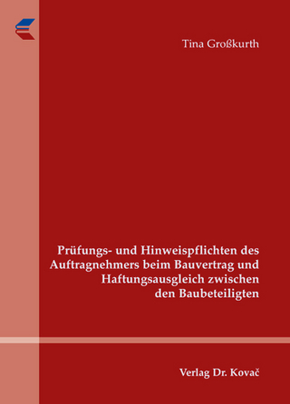 Prüfungs- und Hinweispflichten des Auftragnehmers beim Bauvertrag und Haftungsausgleich zwischen den Baubeteiligten