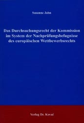 Das Durchsuchungsrecht der Kommission im System der Nachprüfungsbefugnisse des europäischen Wettbewerbsrechts