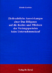 Zivilrechtliche Auswirkungen einer Due Diligence auf die Rechte und Pflichten der Vertragsparteien beim Unternehmenskauf