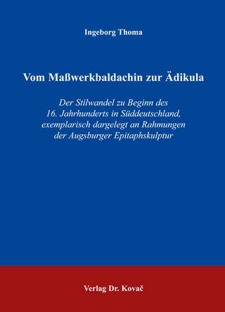 Vom Masswerkbaldachin zur Ädikula