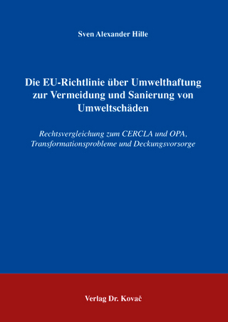 Die EU-Richtlinie über Umwelthaftung zur Vermeidung und Sanierung von Umweltschäden