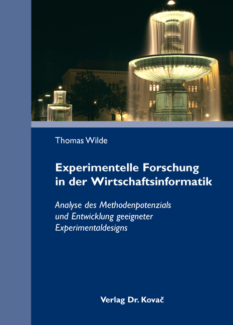 Experimentelle Forschung in der Wirtschaftsinformatik - Thomas Wilde
