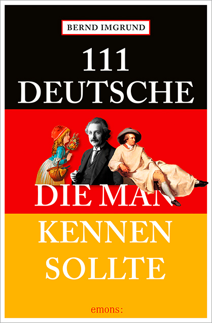 111 Deutsche, die man kennen sollte - Bernd Imgrund