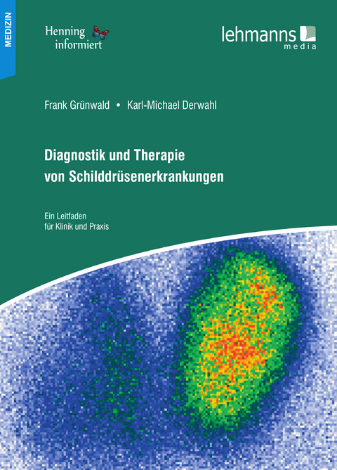 Diagnostik und Therapie von Schilddr&uuml;senerkrankungen - Frank Gr&uuml;nwald, Karl-Michael Derwahl