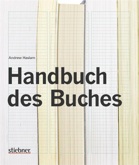 Handbuch des Buchs - Andrew Haslam