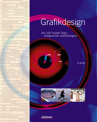 Grafikdesign - Die 100 Insider-Tipps erfolgreicher Grafikdesigner