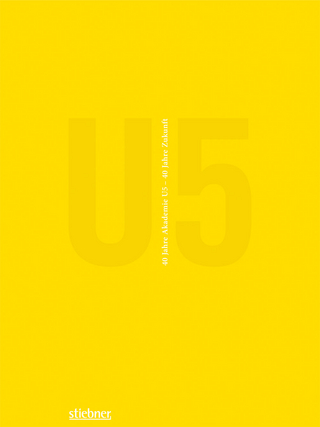 U5 - 40 Jahre Akademie U5 – 40 Jahre Zukunft