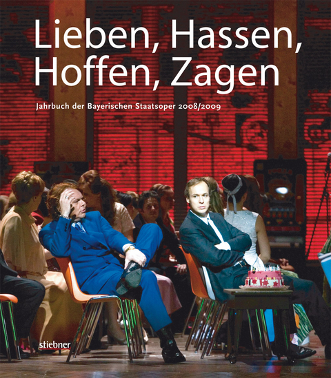 Jahrbuch der Bayerischen Staatsoper / Lieben, Hassen, Hoffen, Zagen