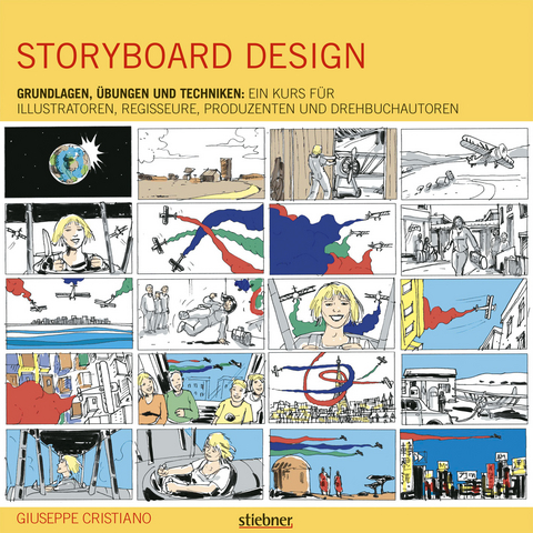 Storyboard Design - Ein Kurs f&uuml;r Illustratoren, Regisseure, Produzenten und Drehbuchautoren - Guiseppe Christiano